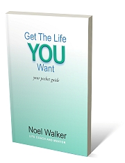 Noel Walker: Get the life you want Pocket Guide, cover
