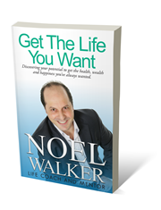 Noel Walker: Get the life you want, cover